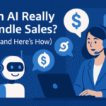 Can AI Really Handle Sales? (Yes, and Here’s How)