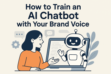 How to Train an AI Chatbot with Your Brand Voice