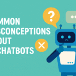 What is the Common Misconceptions About AI Chatbots