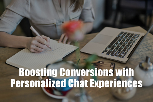 Boosting Conversions with Personalized Chat Experiences